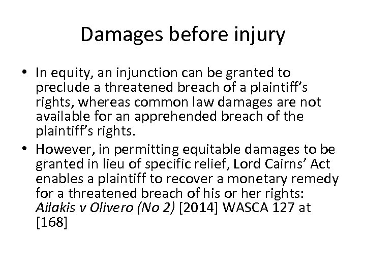 Damages before injury • In equity, an injunction can be granted to preclude a