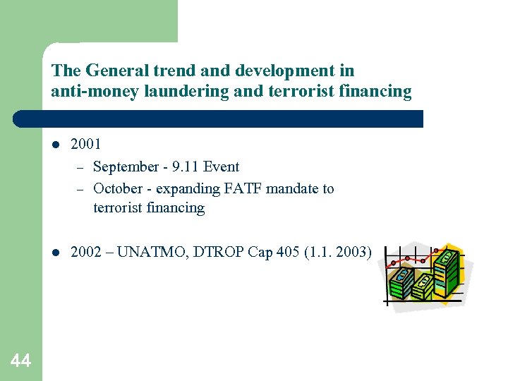 The General trend and development in anti-money laundering and terrorist financing l l 44
