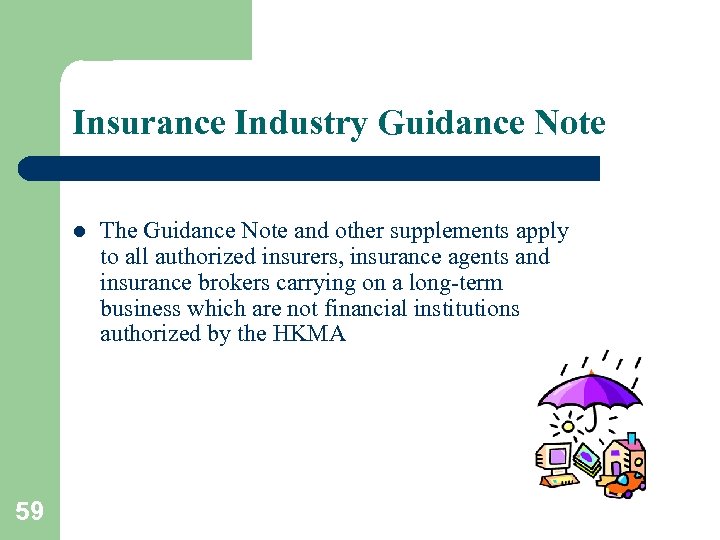 Insurance Industry Guidance Note l 59 The Guidance Note and other supplements apply to
