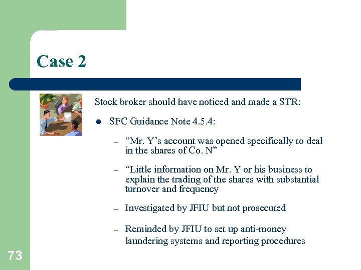 Case 2 Stock broker should have noticed and made a STR: l SFC Guidance