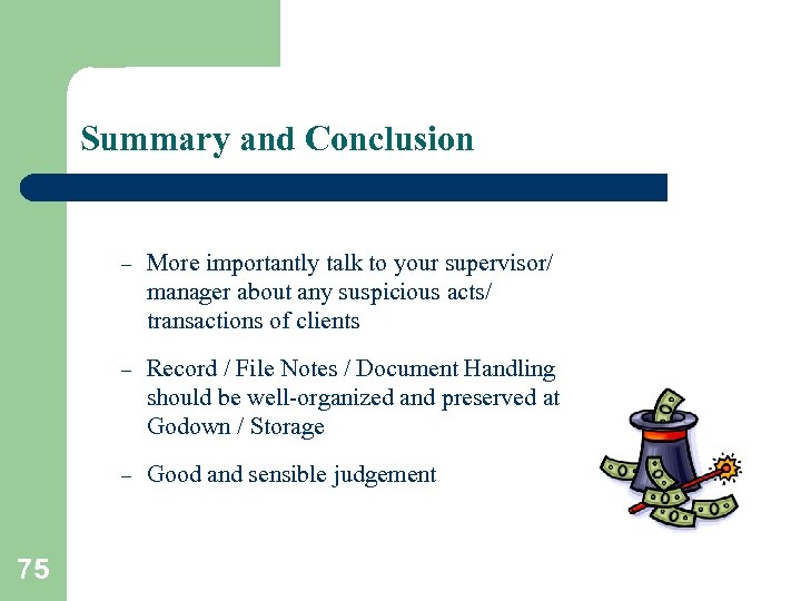 Summary and Conclusion – – Record / File Notes / Document Handling should be