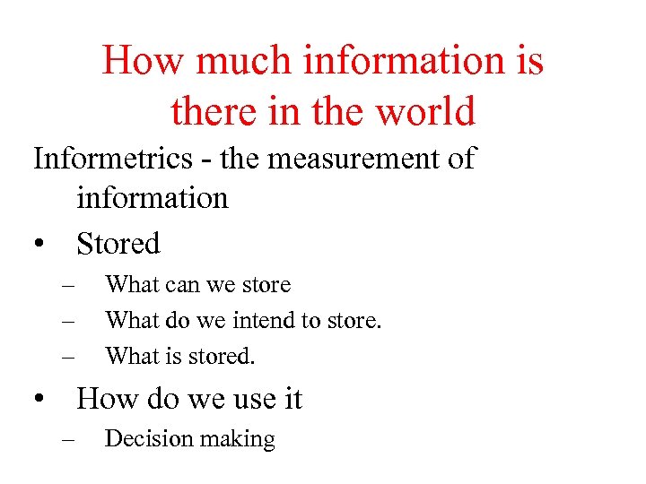How much information is there in the world Informetrics - the measurement of information