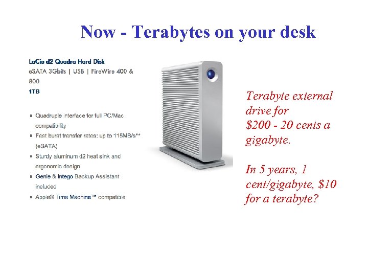Now - Terabytes on your desk Terabyte external drive for $200 - 20 cents