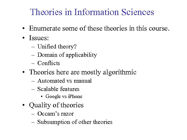 Theories in Information Sciences • Enumerate some of these theories in this course. •