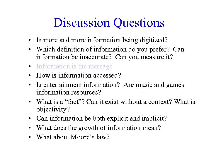 Discussion Questions • Is more and more information being digitized? • Which definition of