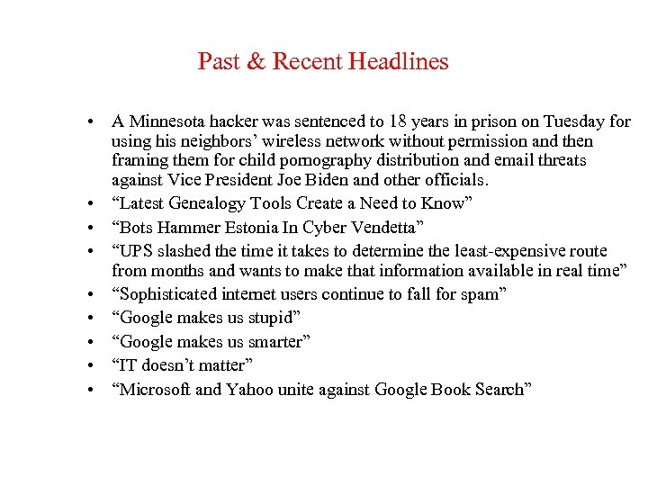 Past & Recent Headlines • A Minnesota hacker was sentenced to 18 years in