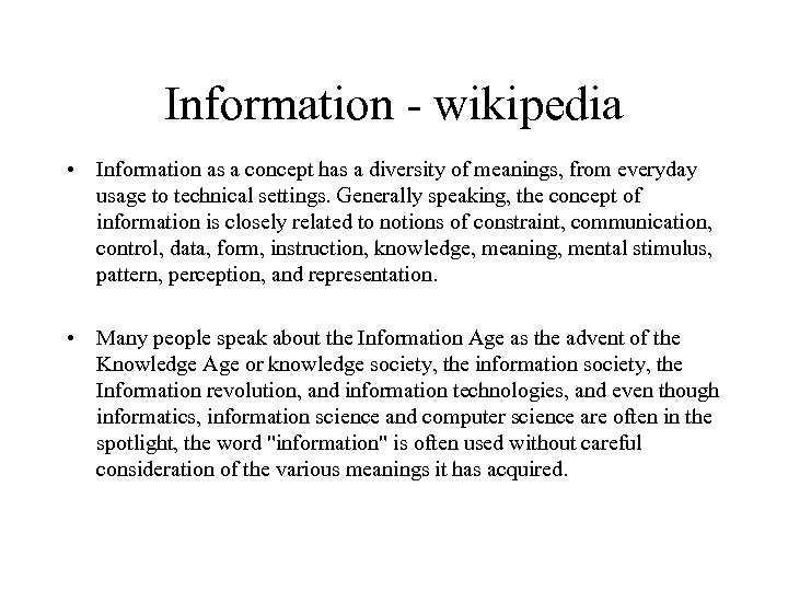 Information - wikipedia • Information as a concept has a diversity of meanings, from