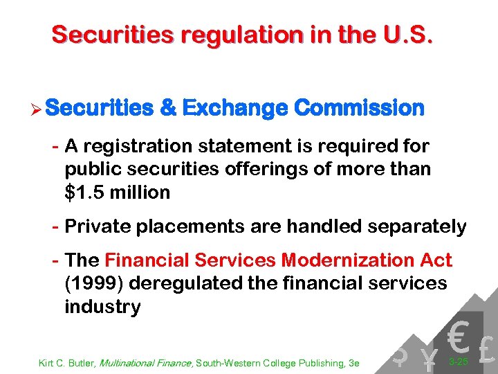 Securities regulation in the U. S. Ø Securities & Exchange Commission - A registration