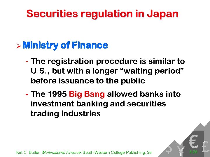 Securities regulation in Japan Ø Ministry of Finance - The registration procedure is similar