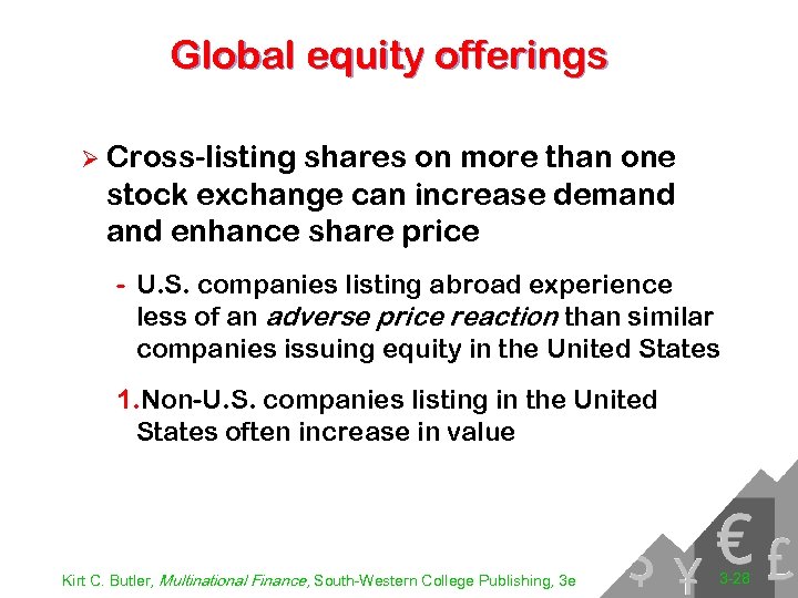 Global equity offerings Ø Cross-listing shares on more than one stock exchange can increase