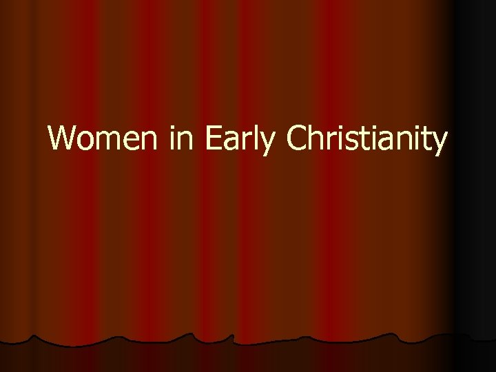 Women in Early Christianity 