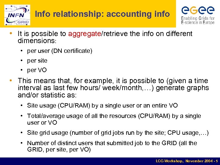 Info relationship: accounting info • It is possible to aggregate/retrieve the info on different