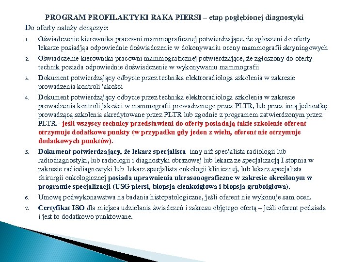 PROGRAM PROFILAKTYKI RAKA PIERSI – etap pogłębionej diagnostyki Do oferty należy dołączyć: 1. 2.