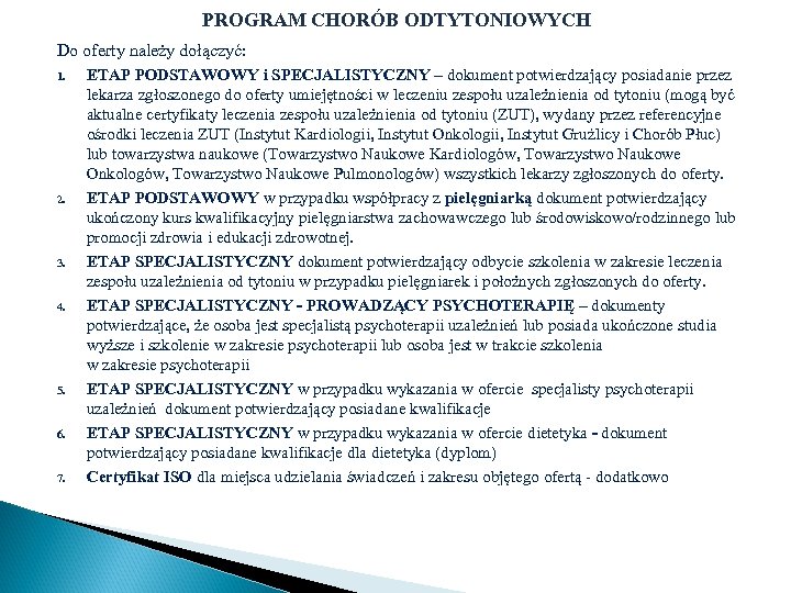 PROGRAM CHORÓB ODTYTONIOWYCH Do oferty należy dołączyć: 1. 2. 3. 4. 5. 6. 7.