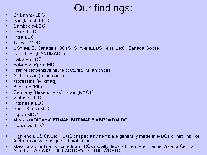 Our findings: • • • • • • Sri Lanka- LDC Bangladesh-LLDC Cambodia-LDC China-LDC