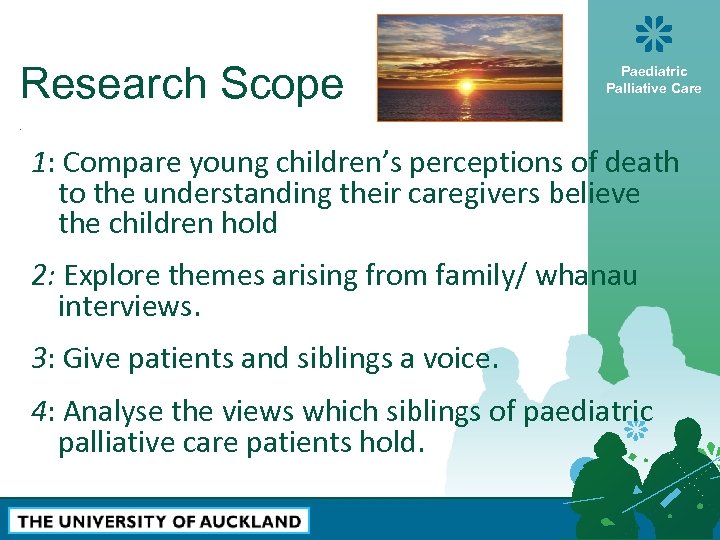 Research Scope Paediatric Palliative Care . 1: Compare young children’s perceptions of death to