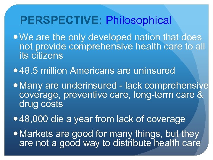PERSPECTIVE: Philosophical We are the only developed nation that does not provide comprehensive health