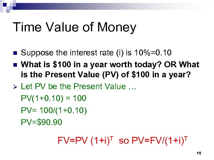 Time Value of Money n n Ø n n n Suppose the interest rate