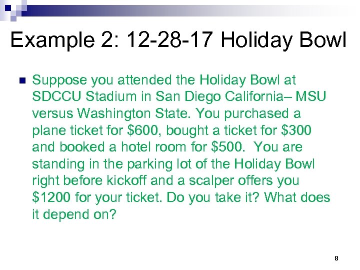 Example 2: 12 -28 -17 Holiday Bowl n Suppose you attended the Holiday Bowl