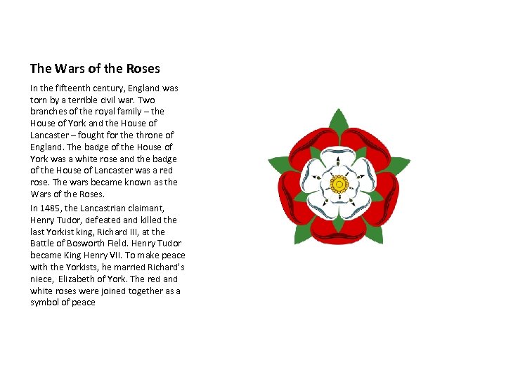 The Wars of the Roses In the fifteenth century, England was torn by a