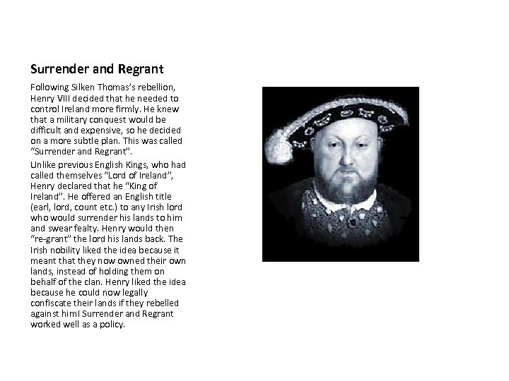 Surrender and Regrant Following Silken Thomas’s rebellion, Henry VIII decided that he needed to