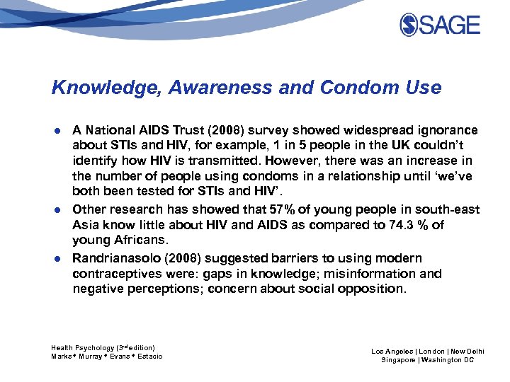 Knowledge, Awareness and Condom Use ● A National AIDS Trust (2008) survey showed widespread