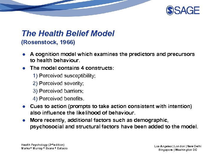 The Health Belief Model (Rosenstock, 1966) ● A cognition model which examines the predictors