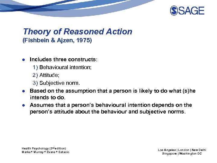 Theory of Reasoned Action (Fishbein & Ajzen, 1975) ● Includes three constructs: 1) Behavioural