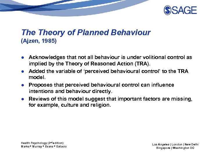 The Theory of Planned Behaviour (Ajzen, 1985) ● Acknowledges that not all behaviour is