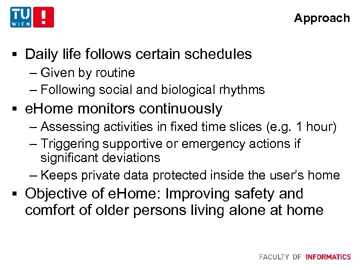 Approach § Daily life follows certain schedules – Given by routine – Following social