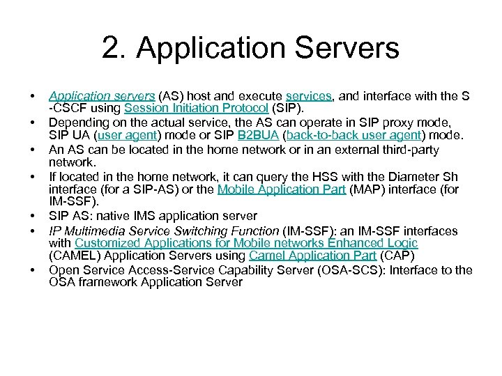 2. Application Servers • • Application servers (AS) host and execute services, and interface