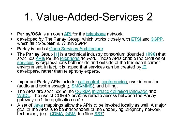 1. Value-Added-Services 2 • • Parlay/OSA is an open API for the telephone network.