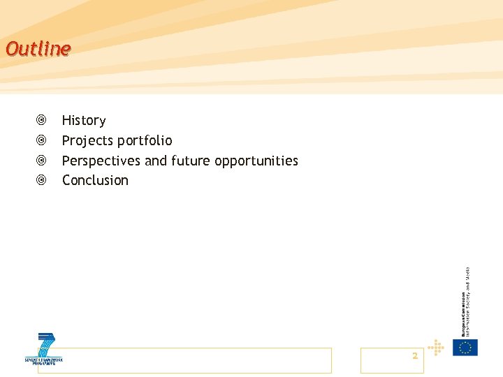 Outline ¥ ¥ History Projects portfolio Perspectives and future opportunities Conclusion 2 