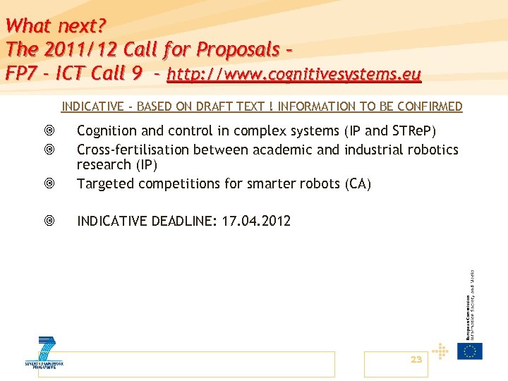 What next? The 2011/12 Call for Proposals – FP 7 - ICT Call 9