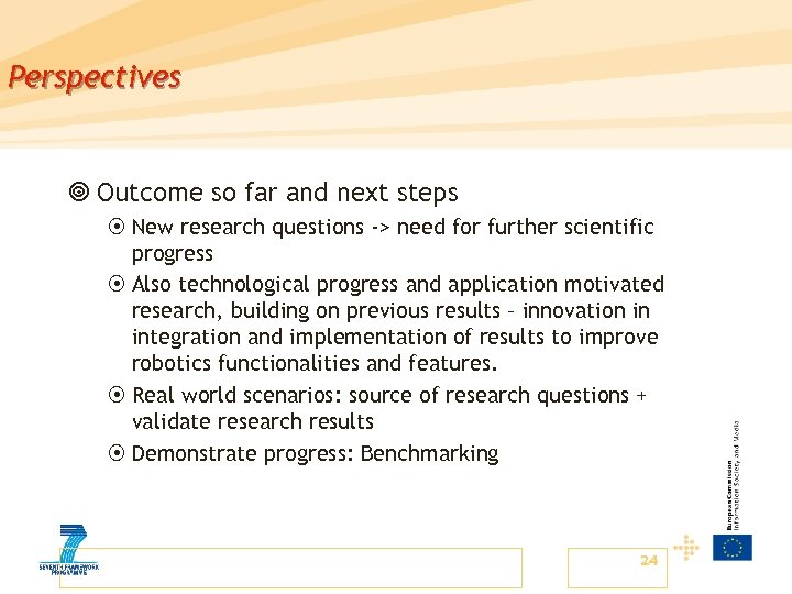 Perspectives ¥ Outcome so far and next steps ¤ New research questions -> need
