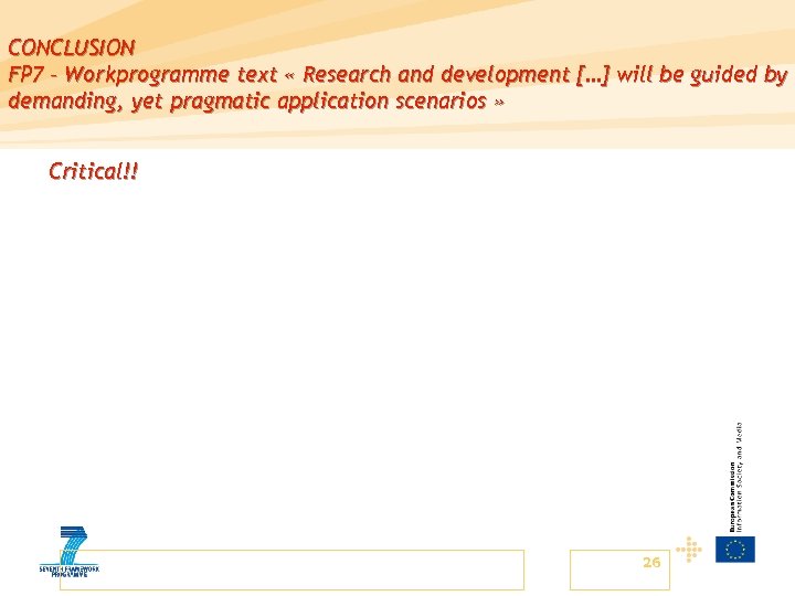 CONCLUSION FP 7 – Workprogramme text « Research and development […] will be guided