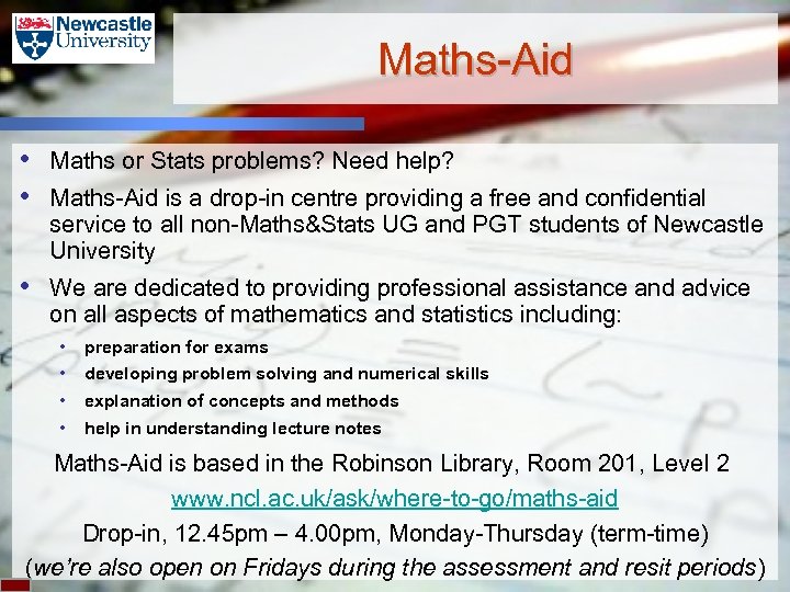Maths-Aid • Maths or Stats problems? Need help? • Maths-Aid is a drop-in centre