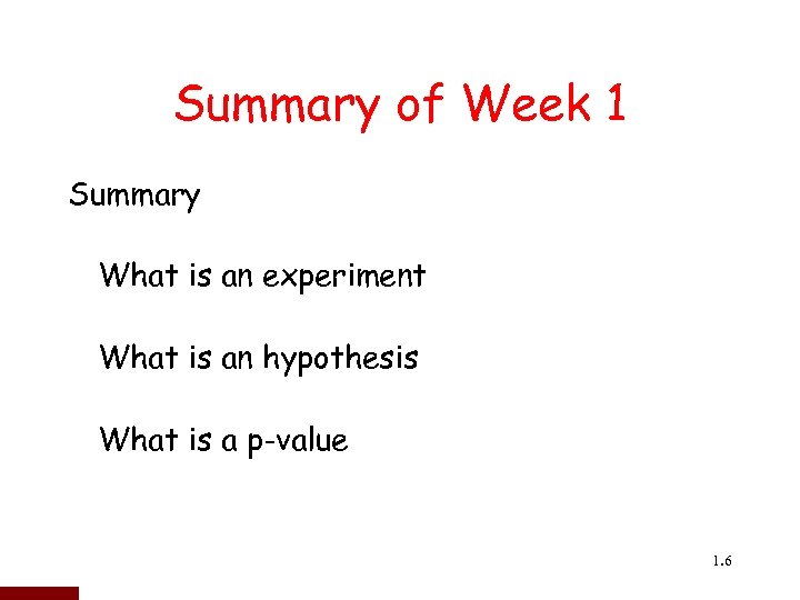 Summary of Week 1 Summary What is an experiment What is an hypothesis What