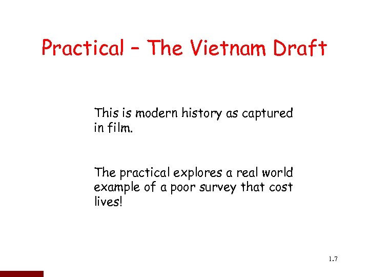 Practical – The Vietnam Draft This is modern history as captured in film. The