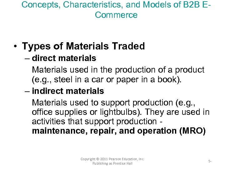 Concepts, Characteristics, and Models of B 2 B ECommerce • Types of Materials Traded