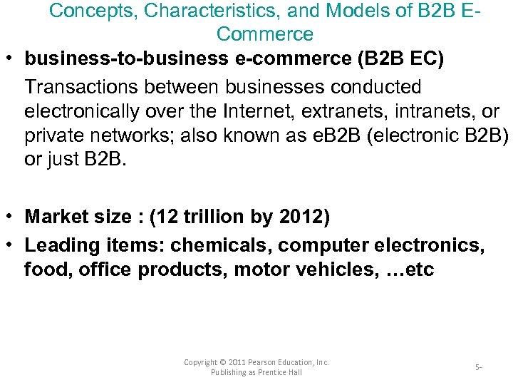 Concepts, Characteristics, and Models of B 2 B ECommerce • business-to-business e-commerce (B 2