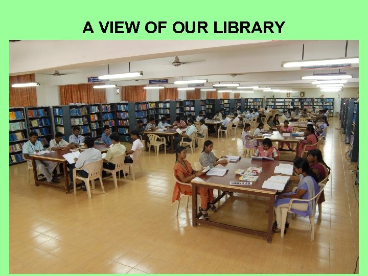 A VIEW OF OUR LIBRARY 