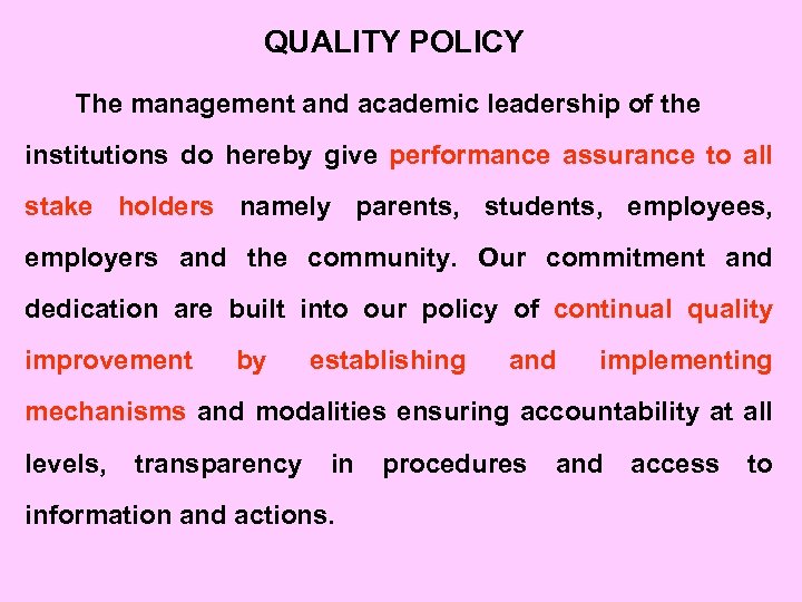 QUALITY POLICY The management and academic leadership of the institutions do hereby give performance