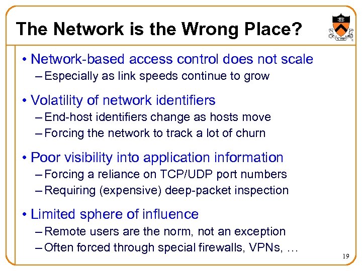 The Network is the Wrong Place? • Network-based access control does not scale –