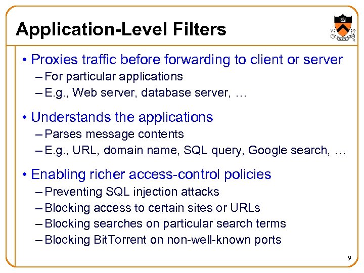 Application-Level Filters • Proxies traffic before forwarding to client or server – For particular