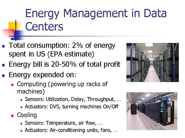 Energy Management in Data Centers n n n Total consumption: 2% of energy spent