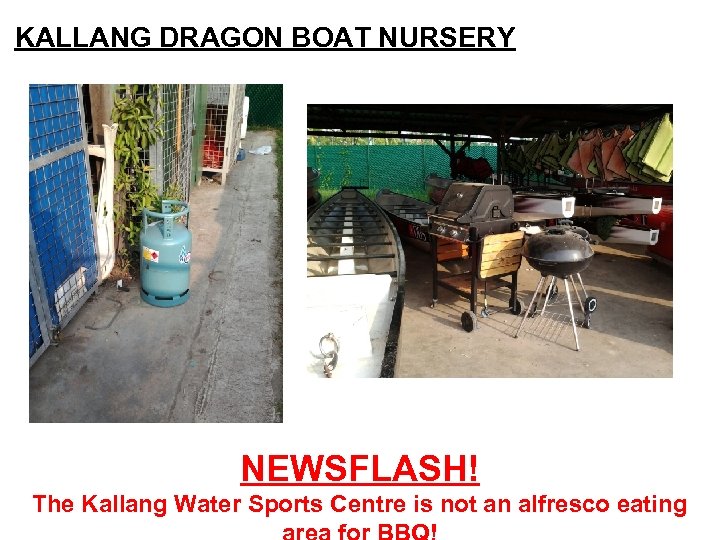 KALLANG DRAGON BOAT NURSERY NEWSFLASH! The Kallang Water Sports Centre is not an alfresco