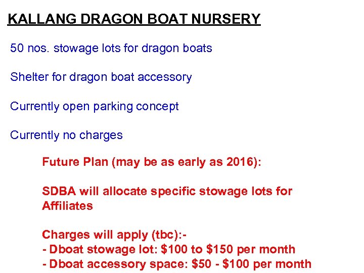 KALLANG DRAGON BOAT NURSERY 50 nos. stowage lots for dragon boats Shelter for dragon