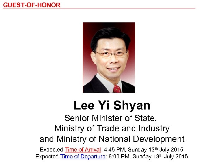 GUEST-OF-HONOR Lee Yi Shyan Senior Minister of State, Ministry of Trade and Industry and
