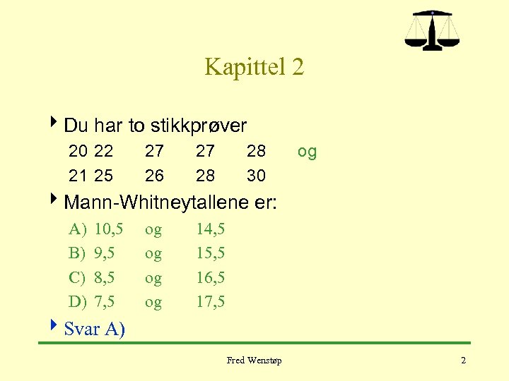 Kapittel 2 4 Du har to stikkprøver 20 22 21 25 27 26 27